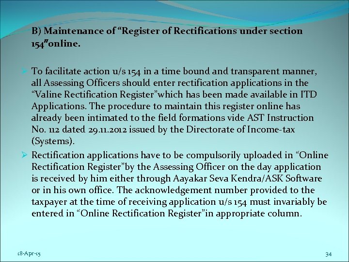 B) Maintenance of “Register of Rectifications under section 154″online. Ø To facilitate action u/s