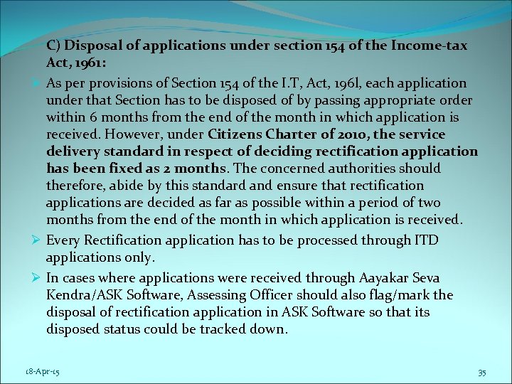 C) Disposal of applications under section 154 of the Income-tax Act, 1961: Ø As