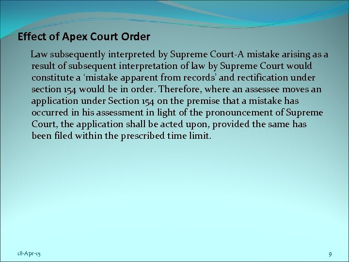 Effect of Apex Court Order Law subsequently interpreted by Supreme Court-A mistake arising as