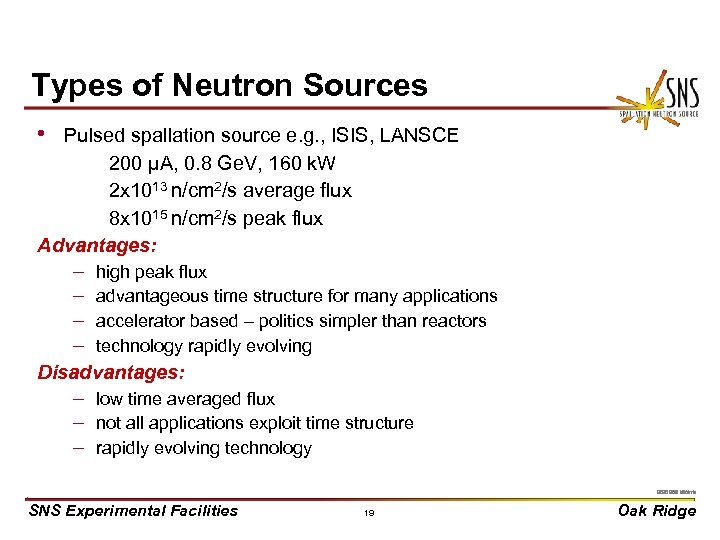 Types of Neutron Sources • Pulsed spallation source e. g. , ISIS, LANSCE 200