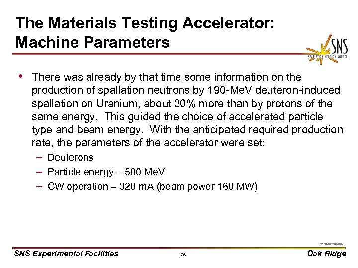 The Materials Testing Accelerator: Machine Parameters • There was already by that time some