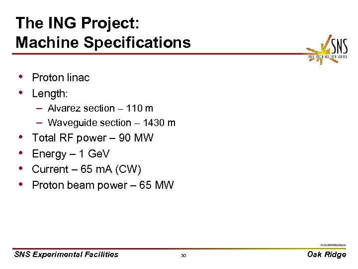 The ING Project: Machine Specifications • Proton linac • Length: • • – Alvarez