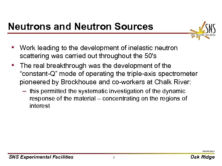 Neutrons and Neutron Sources • Work leading to the development of inelastic neutron •