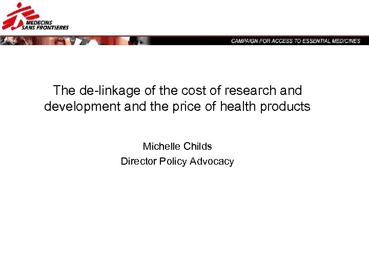 The de-linkage of the cost of research and development and the price of health