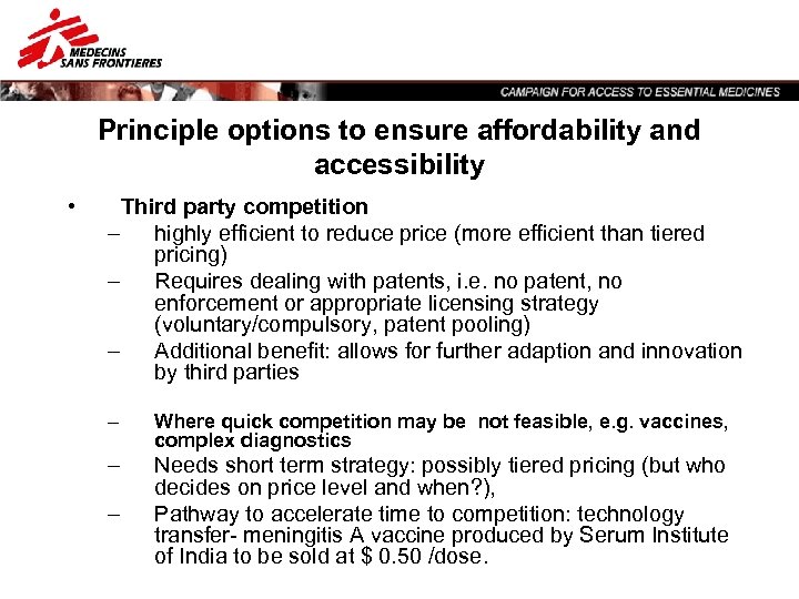 Principle options to ensure affordability and accessibility • Third party competition – highly efficient