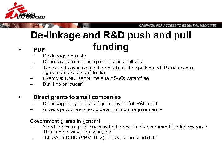  • De-linkage and R&D push and pull funding PDP – – – •