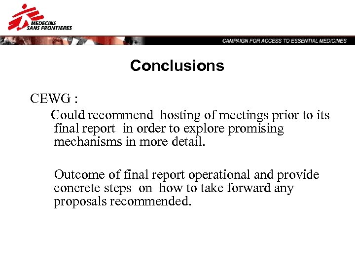 Conclusions CEWG : Could recommend hosting of meetings prior to its final report in