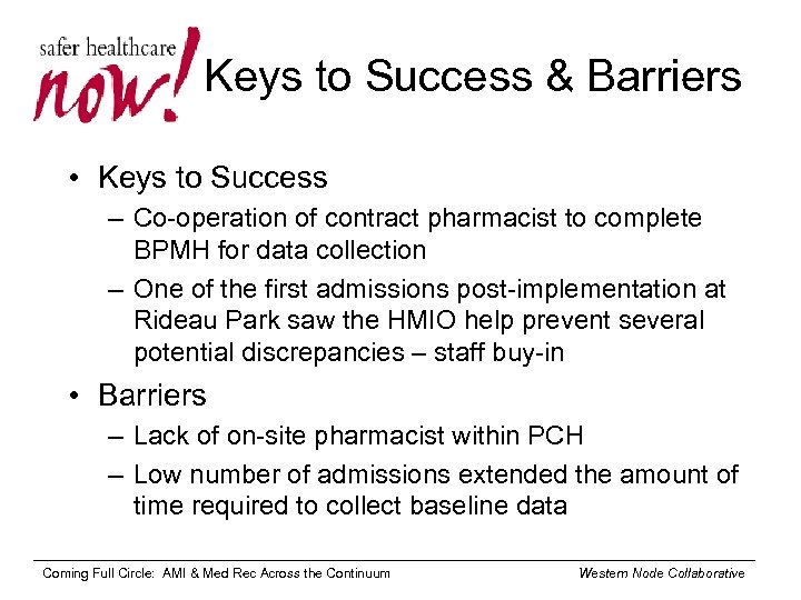 Keys to Success & Barriers • Keys to Success – Co-operation of contract pharmacist