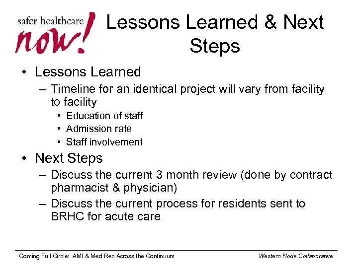 Lessons Learned & Next Steps • Lessons Learned – Timeline for an identical project