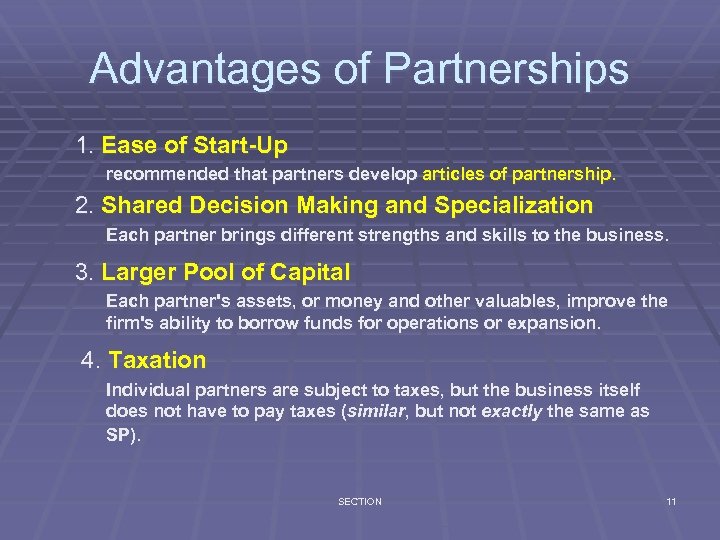 Advantages of Partnerships 1. Ease of Start-Up recommended that partners develop articles of partnership.