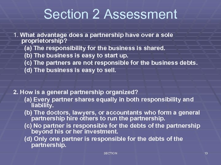Section 2 Assessment 1. What advantage does a partnership have over a sole proprietorship?