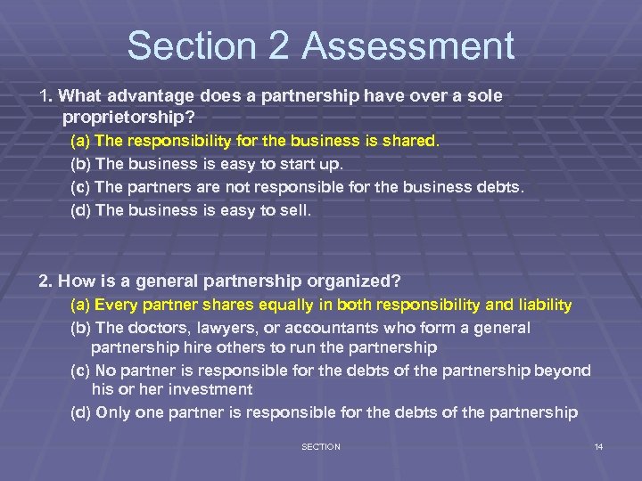 Section 2 Assessment 1. What advantage does a partnership have over a sole proprietorship?
