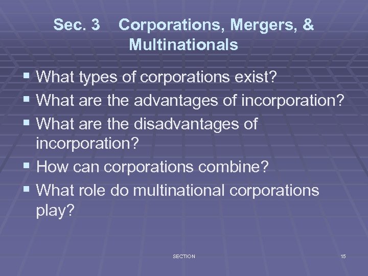 Sec. 3 Corporations, Mergers, & Multinationals § What types of corporations exist? § What