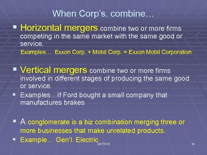 When Corp’s. combine… § Horizontal mergers combine two or more firms competing in the