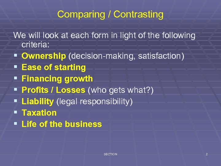 Comparing / Contrasting We will look at each form in light of the following