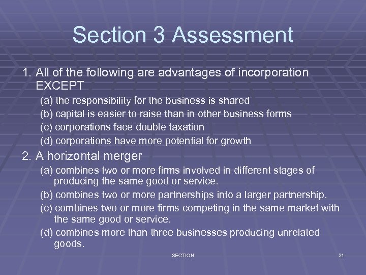Section 3 Assessment 1. All of the following are advantages of incorporation EXCEPT (a)