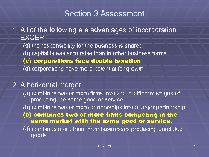 Section 3 Assessment 1. All of the following are advantages of incorporation EXCEPT (a)