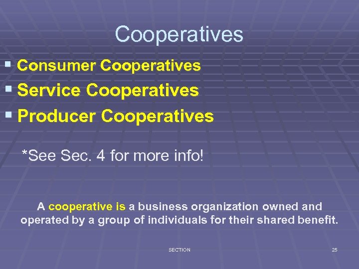 Cooperatives § Consumer Cooperatives § Service Cooperatives § Producer Cooperatives *See Sec. 4 for