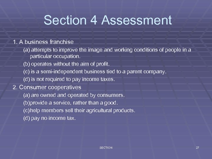 Section 4 Assessment 1. A business franchise (a) attempts to improve the image and