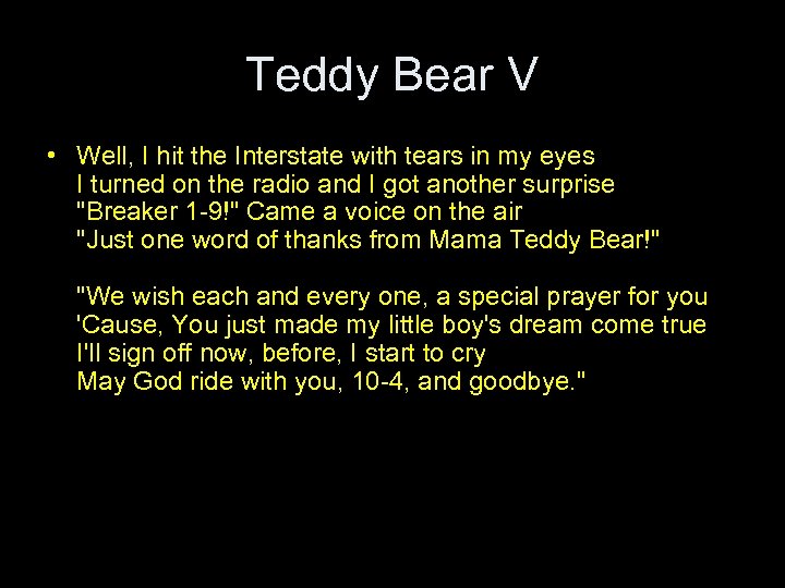 Teddy Bear V • Well, I hit the Interstate with tears in my eyes