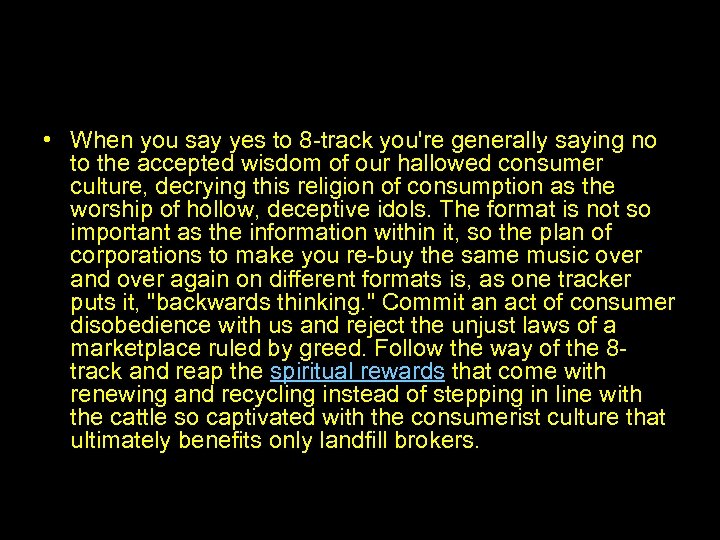  • When you say yes to 8 -track you're generally saying no to