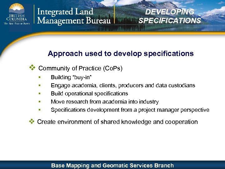 DEVELOPING SPECIFICATIONS Approach used to develop specifications v Community of Practice (Co. Ps) §