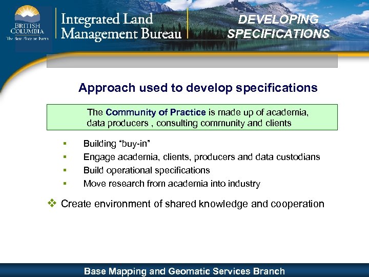 DEVELOPING SPECIFICATIONS Approach used to develop specifications The Community of Practice v Community of