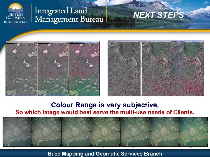 NEXT STEPS Colour Range is very subjective, So which image would best serve the