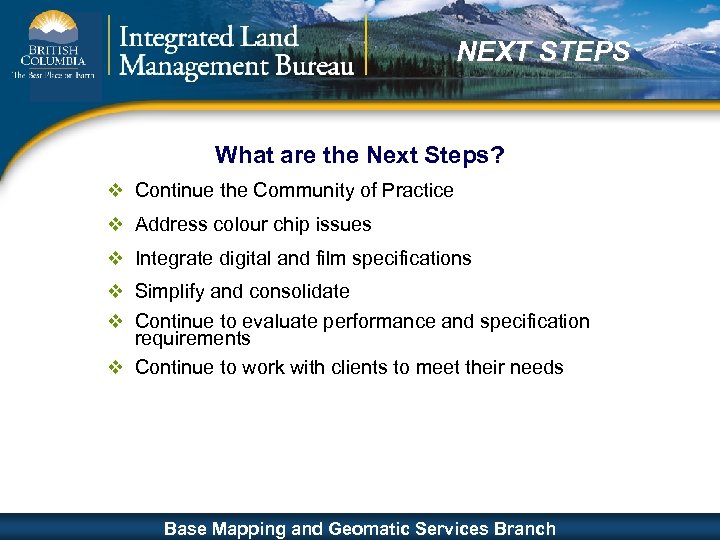 NEXT STEPS What are the Next Steps? v Continue the Community of Practice v