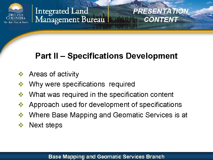 PRESENTATION CONTENT Part II – Specifications Development v Areas of activity v Why were