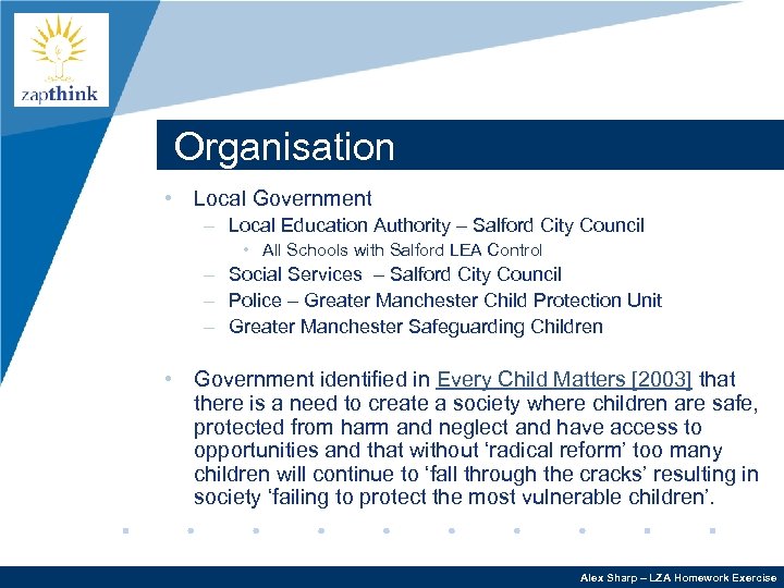 Company LOGO Organisation • Local Government – Local Education Authority – Salford City Council