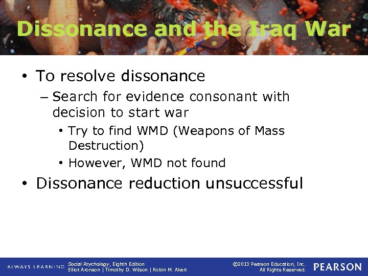 Dissonance and the Iraq War • To resolve dissonance – Search for evidence consonant