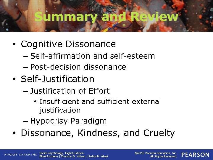 Summary and Review • Cognitive Dissonance – Self-affirmation and self-esteem – Post-decision dissonance •