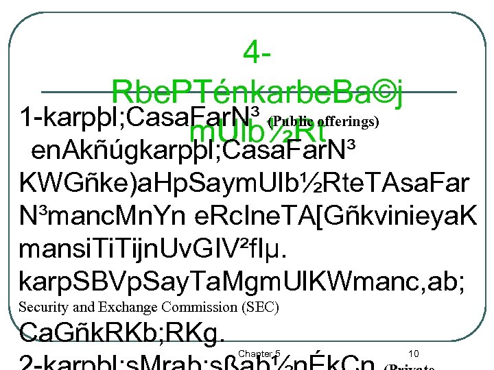 4 Rbe. PTénkarbe. Ba©j 1 -karpþl; Casa. Far. N³ (Public offerings) m. Ulb½Rt en.
