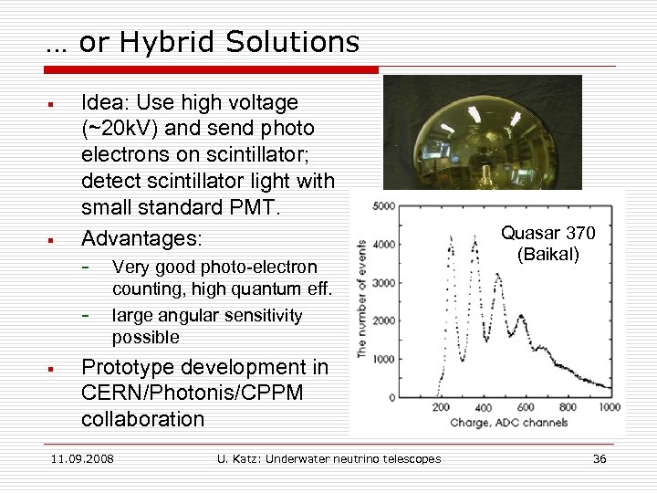 … or Hybrid Solutions § § Idea: Use high voltage (~20 k. V) and