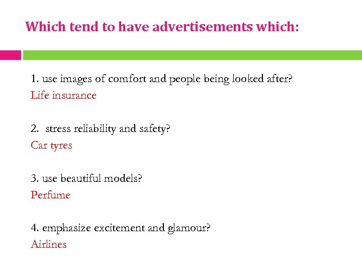 Which tend to have advertisements which: 1. use images of comfort and people being