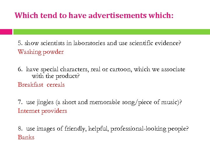 Which tend to have advertisements which: 5. show scientists in laboratories and use scientific