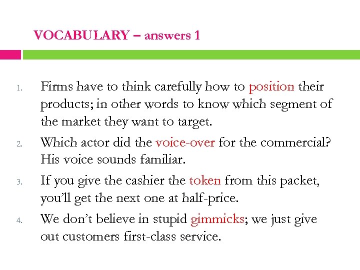 VOCABULARY – answers 1 1. 2. 3. 4. Firms have to think carefully how