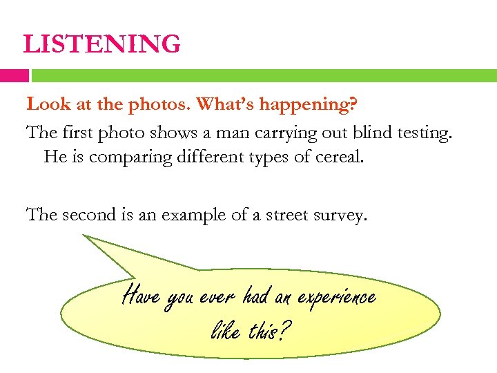 LISTENING Look at the photos. What’s happening? The first photo shows a man carrying