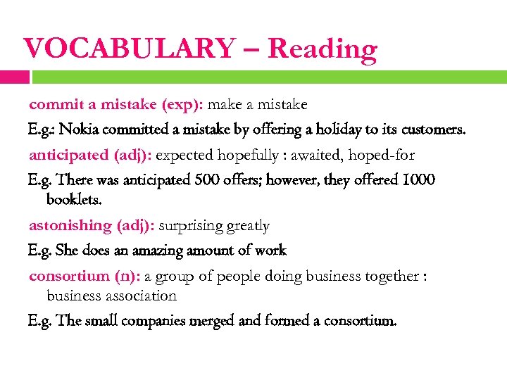 VOCABULARY – Reading commit a mistake (exp): make a mistake E. g. : Nokia