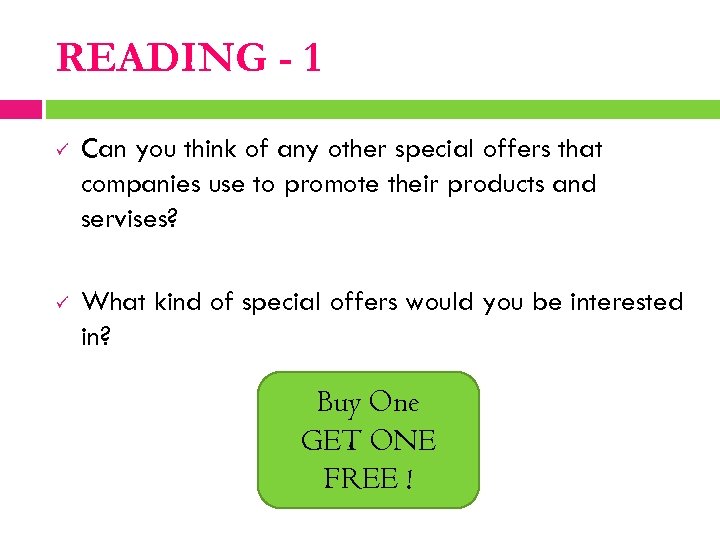 READING - 1 ü Can you think of any other special offers that companies