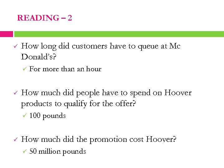 READING – 2 ü How long did customers have to queue at Mc Donald’s?