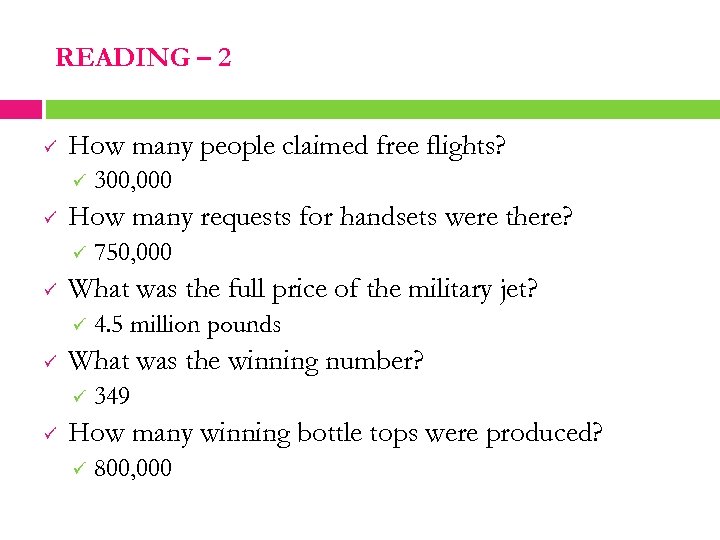READING – 2 ü How many people claimed free flights? ü ü How many