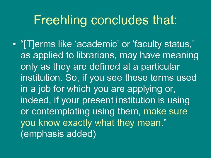 Freehling concludes that: • “[T]erms like ‘academic’ or ‘faculty status, ’ as applied to
