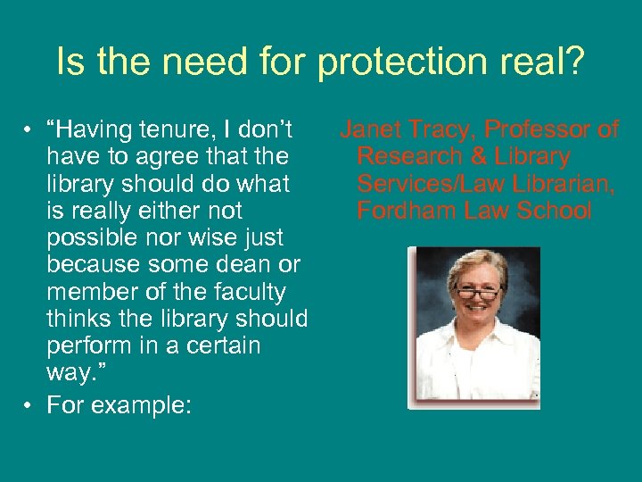 Is the need for protection real? • “Having tenure, I don’t have to agree