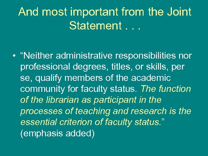 And most important from the Joint Statement. . . • “Neither administrative responsibilities nor