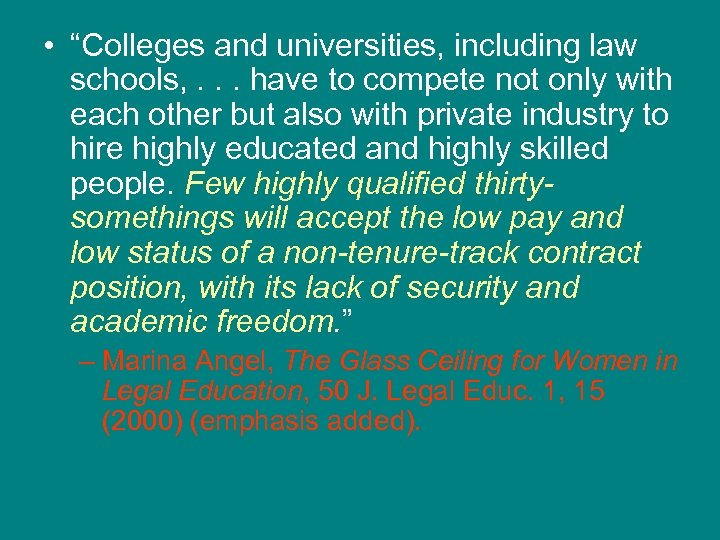  • “Colleges and universities, including law schools, . . . have to compete