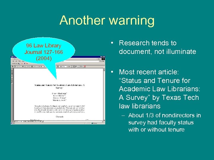 Another warning 96 Law Library Journal 127 -166 (2004) • Research tends to document,