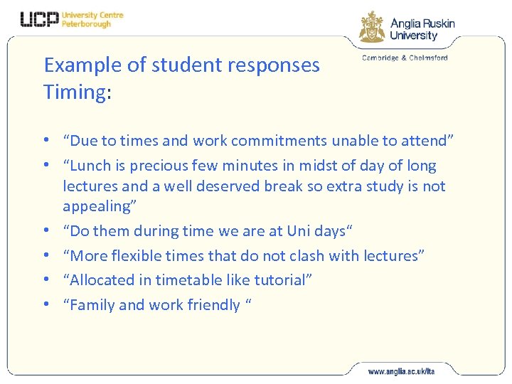 Example of student responses Timing: • “Due to times and work commitments unable to
