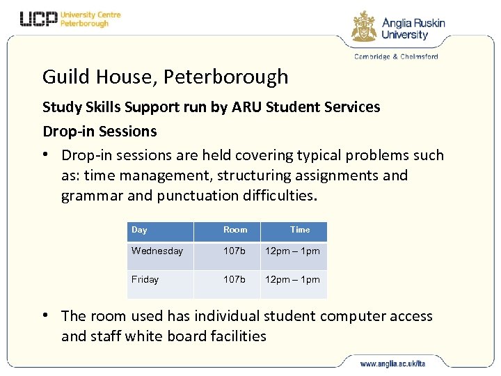 Guild House, Peterborough Study Skills Support run by ARU Student Services Drop-in Sessions •